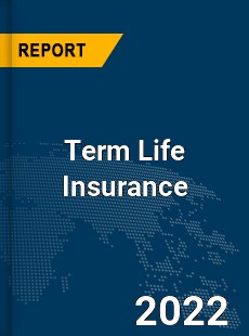 Global Term Life Insurance Industry
