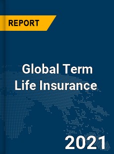 Global Term Life Insurance Market