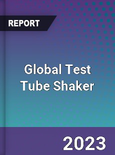 Global Test Tube Shaker Industry