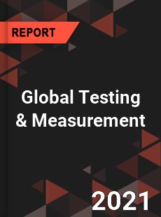 Global Testing amp Measurement Market