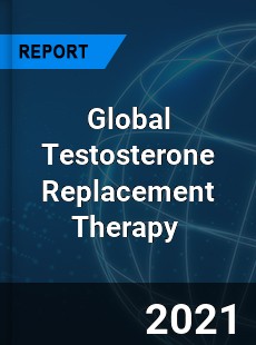 Global Testosterone Replacement Therapy Market
