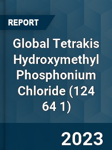 Global Tetrakis Hydroxymethyl Phosphonium Chloride Market