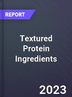 Global Textured Protein Ingredients Market