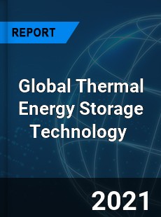 Global Thermal Energy Storage Technology Market