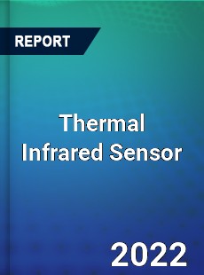 Global Thermal Infrared Sensor Market