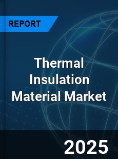 Global Thermal Insulation Material Market