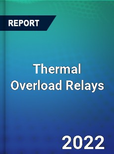 Global Thermal Overload Relays Market