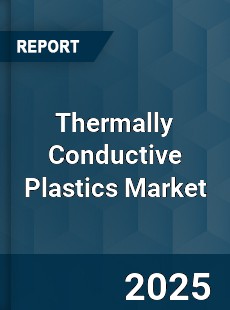 Global Thermally Conductive Plastics Market