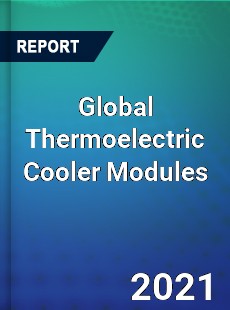 Global Thermoelectric Cooler Modules Market