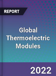 Global Thermoelectric Modules Market