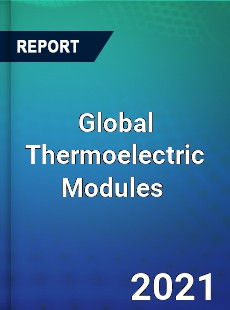 Global Thermoelectric Modules Market