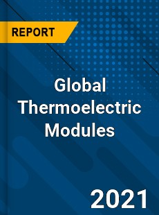 Global Thermoelectric Modules Market