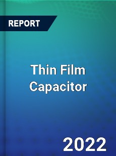 Global Thin Film Capacitor Market
