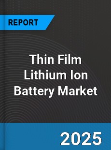 Global Thin Film Lithium Ion Battery Market