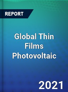 Global Thin Films Photovoltaic Market