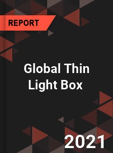 Global Thin Light Box Market