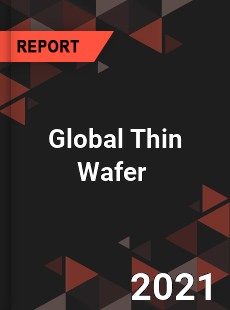 Global Thin Wafer Market