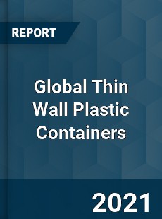 Global Thin Wall Plastic Containers Market
