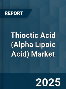Global Thioctic Acid Market