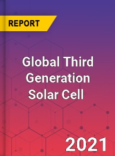 Global Third Generation Solar Cell Market