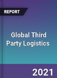 Global Third Party Logistics Market