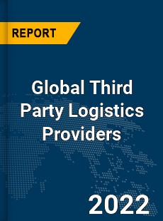 Global Third Party Logistics Providers Market