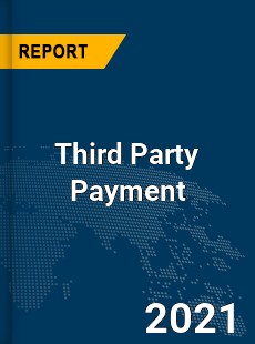 Global Third Party Payment Market