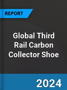 Global Third Rail Carbon Collector Shoe Industry
