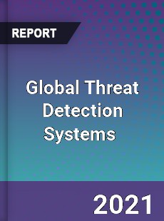 Global Threat Detection Systems Market