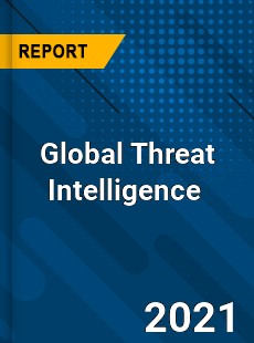 Global Threat Intelligence Market