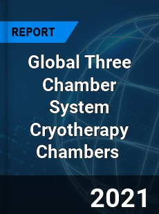 Global Three Chamber System Cryotherapy Chambers Market