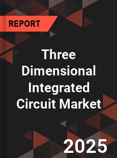 Global Three Dimensional Integrated Circuit Market