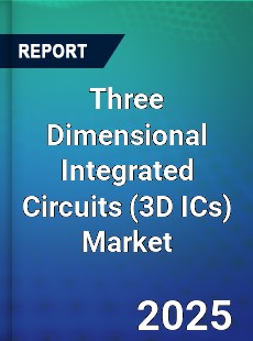Global Three Dimensional Integrated Circuits Industry