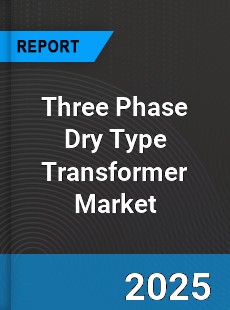 Global Three Phase Dry Type Transformer Market