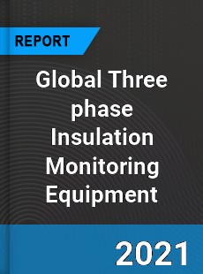 Global Three phase Insulation Monitoring Equipment Market
