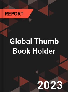 Global Thumb Book Holder Industry