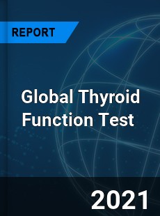 Global Thyroid Function Test Market