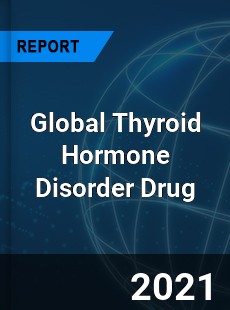 Global Thyroid Hormone Disorder Drug Market