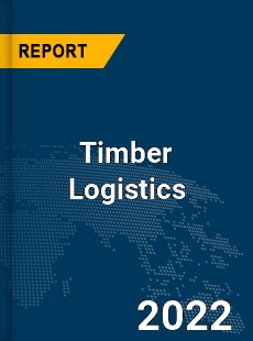 Global Timber Logistics Industry