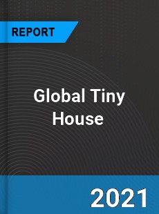 Global Tiny House Market