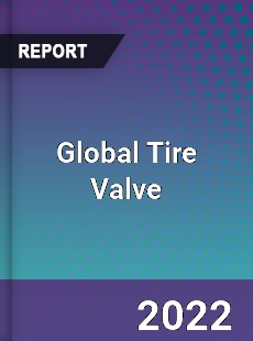 Global Tire Valve Market