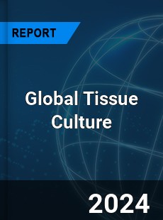 Global Tissue Culture Market