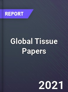 Global Tissue Papers Market
