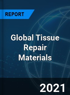 Global Tissue Repair Materials Market