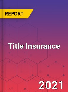 Global Title Insurance Market