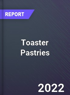 Global Toaster Pastries Industry