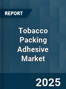 Global Tobacco Packing Adhesive Market