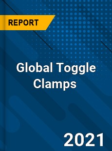 Global Toggle Clamps Market