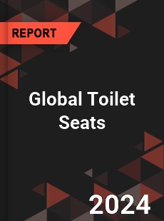 Global Toilet Seats Market