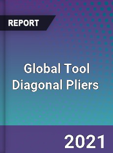 Global Tool Diagonal Pliers Market